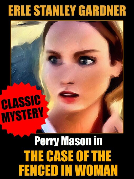 Title details for The Case of the Fenced In Woman by Erle Stanley Gardner - Available